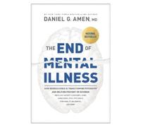 Amen MD Daniel G. The End of Mental Illness (Tascabile)