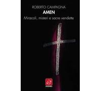 Libri Roberto Campagna - Amen. Miracoli, Misteri E Sacre Vendette