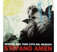 Amen Stefano - Berlino New York Citta' Del Messico