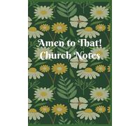 Amen To That! Church Notes: A Guided Journal for Sermon Reflections, Prayer Requests, and Spiritual Growth
