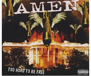 Amen - Too Hard to Be Free
