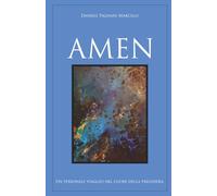 AMEN: Un personale viaggio nel mondo della preghiera