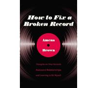 Amena Brown How to Fix a Broken Record (Tascabile)