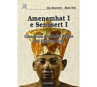Amenemhat I e Senusert I. La nascita del Medio Regno