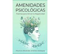 Amenidades psicológicas: Poemas para vencer la negatividad