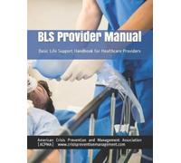 Amer And Management Association (Acpma) BLS Provider Manual (Tascabile)