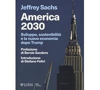 America 2030. Sviluppo, sostenibilità e la nuova economia dopo Trump