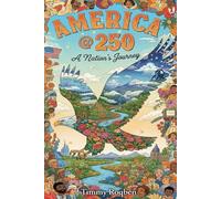 AMERICA @ 250: A Nation's Journey