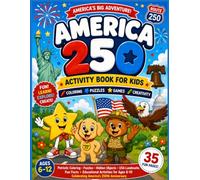 America 250 Activity Book For kids: Patriotic Coloring, Puzzles, Hidden Objects, USA Landmarks, Fun Facts & Educational Activities for Ages 6-10 Celebrating America's 250th Anniversary