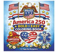 America 250 Bold & Easy Coloring Book for Kids and Adults | Patriotic U.S. 250th Anniversary Coloring Pages | Simple Large Print Designs: Simple ... to Celebrate America’s 250th Anniversary