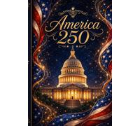 America 250 Capitol Notebook - Patriotic Lined Journal with U.S. Capitol Watermark: A practical and memorable must-have for notes, reflections, planning, school, work, and patriotic keepsake writing.