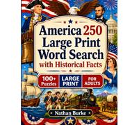 America 250 Large Print Word Search with Historical Facts: 100 Medium Difficulty Puzzles Featuring Revolutionary War, Founding Fathers and US Heritage ... and Seniors | Solutions Included | 8.5x11
