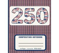 America 250 Student Composition Notebook B/W: 110 Pages Wide Ruled Lined Journal for School, Writing, & Note Taking Patriotic USA Edition