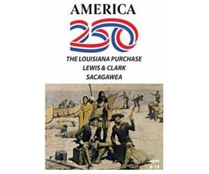 America 250 - The Louisiana Purchase/Lewis And Clark/Sacagawea
