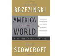 America and the World: Conversations on the Future of American Foreign Policy: 0