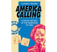 America Calling: A Social History of the Telephone to 1940