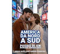 America da Nord a Sud: Poesie di un Nomade Americano