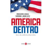 America dentro. Storie, volti, conflitti di un Paese in bilico - Gaggi Mas...