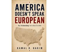 America Doesn't Speak European: Yes, I'm Generalizing. You're About To As Well.