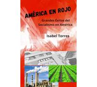 América en Rojo: Grandes Éxitos del Socialismo en América