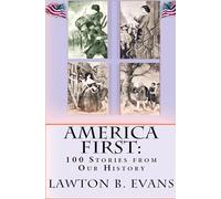 America First: "100 Stories from Our History"