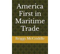 America First in Maritime Trade: Securing Global Shipping Dominance