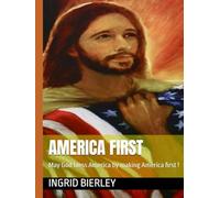 AMERICA FIRST: May God bless America by making America first !