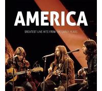 AMERICA - GREATEST LIVE HITS FROM THE EARLY YEARS 2CD - DCD - F72z