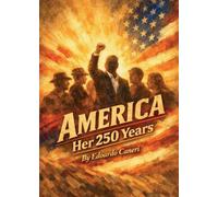 AMERICA Her 250 Years