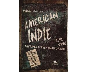 America indie 1981-1991. Dieci anni di rock underground - 2014 -