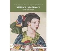 America indigena. Vol. 1: Abiti identitari