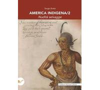America indigena. Vol. 2: Nudità selvagge