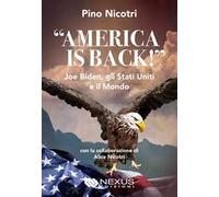 America is back! Joe Biden, gli Stati Uniti e il mondo