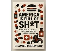 America is Full of Sh*t: The Hidden Cause Behind the Rise of Disease in America