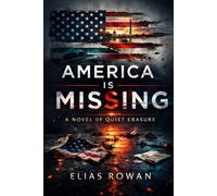AMERICA IS MISSING: A Novel of Quiet Erasure