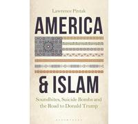 America & Islam: Soundbites, Suicide Bombs and the Road to Donald Trump
