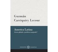 America latina. Attore globale o periferia marginale?