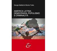 America Latina. Democrazia, populismo e criminalità. Nuova ediz.
