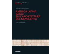America Latina. Saggi sull'architettura del Novecento