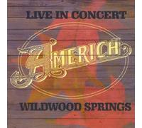 America - Live in Concert: Wildwood Springs