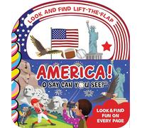 America! O Say, Can You See? Look and Find Lift-The-Flap