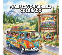 America on Wheels Colorado: A Fun Road Trip Through Colorado for Curious Kids