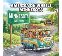 America on Wheels Minnesota: A Fun Road Trip Through Minnesota for Curious Kids