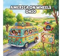 America on Wheels Ohio: A Fun Road Trip Through Ohio for Curious Kids