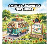 America on Wheels: Oklahoma: A Fun Road Trip Through Oklahoma for Curious Kids
