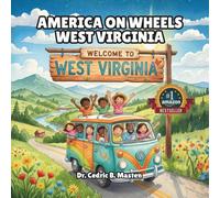 America on Wheels West Virginia: A Mountain Road Trip Adventure Through West Virginia for Curious Kids