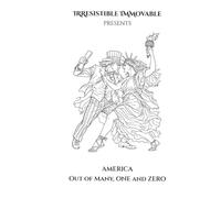 America: Out of Many, ONE and ZERO