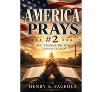 America Prays #2: 300 Prayer Points (Genesis/Exodus)