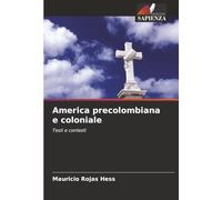 America precolombiana e coloniale: Testi e contesti