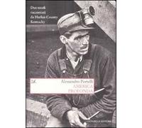 America profonda. Due secoli raccontati da Harlan County, Kentucky